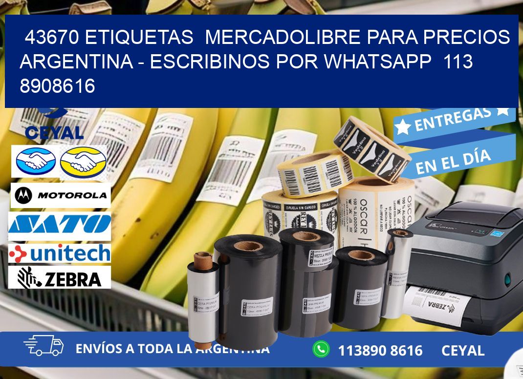 43670 ETIQUETAS  MERCADOLIBRE PARA PRECIOS ARGENTINA - ESCRIBINOS POR WHATSAPP  113 8908616