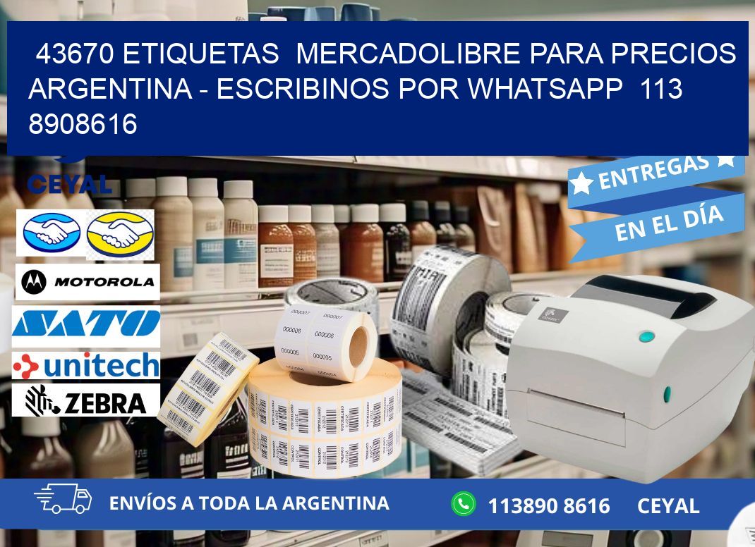 43670 ETIQUETAS  MERCADOLIBRE PARA PRECIOS ARGENTINA - ESCRIBINOS POR WHATSAPP  113 8908616