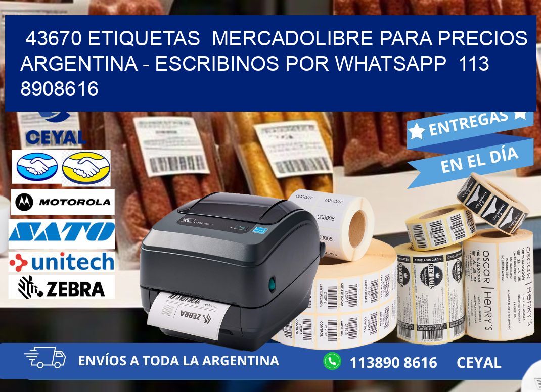 43670 ETIQUETAS  MERCADOLIBRE PARA PRECIOS ARGENTINA – ESCRIBINOS POR WHATSAPP  113 8908616