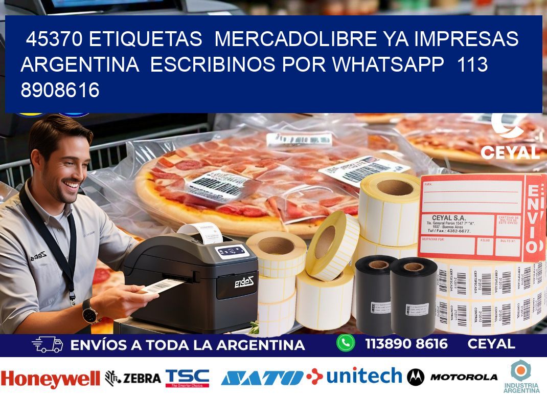 45370 ETIQUETAS  MERCADOLIBRE YA IMPRESAS ARGENTINA  ESCRIBINOS POR WHATSAPP  113 8908616