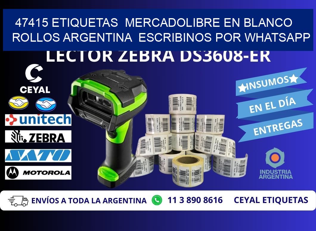 47415 ETIQUETAS  MERCADOLIBRE EN BLANCO ROLLOS ARGENTINA  ESCRIBINOS POR WHATSAPP