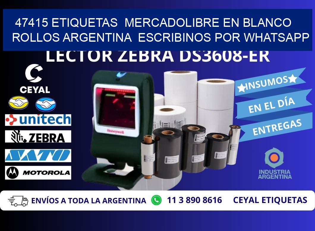 47415 ETIQUETAS  MERCADOLIBRE EN BLANCO ROLLOS ARGENTINA  ESCRIBINOS POR WHATSAPP
