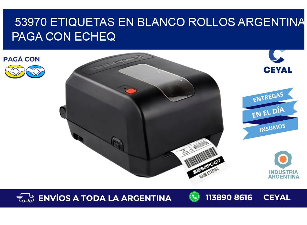 53970 ETIQUETAS EN BLANCO ROLLOS ARGENTINA PAGA CON ECHEQ