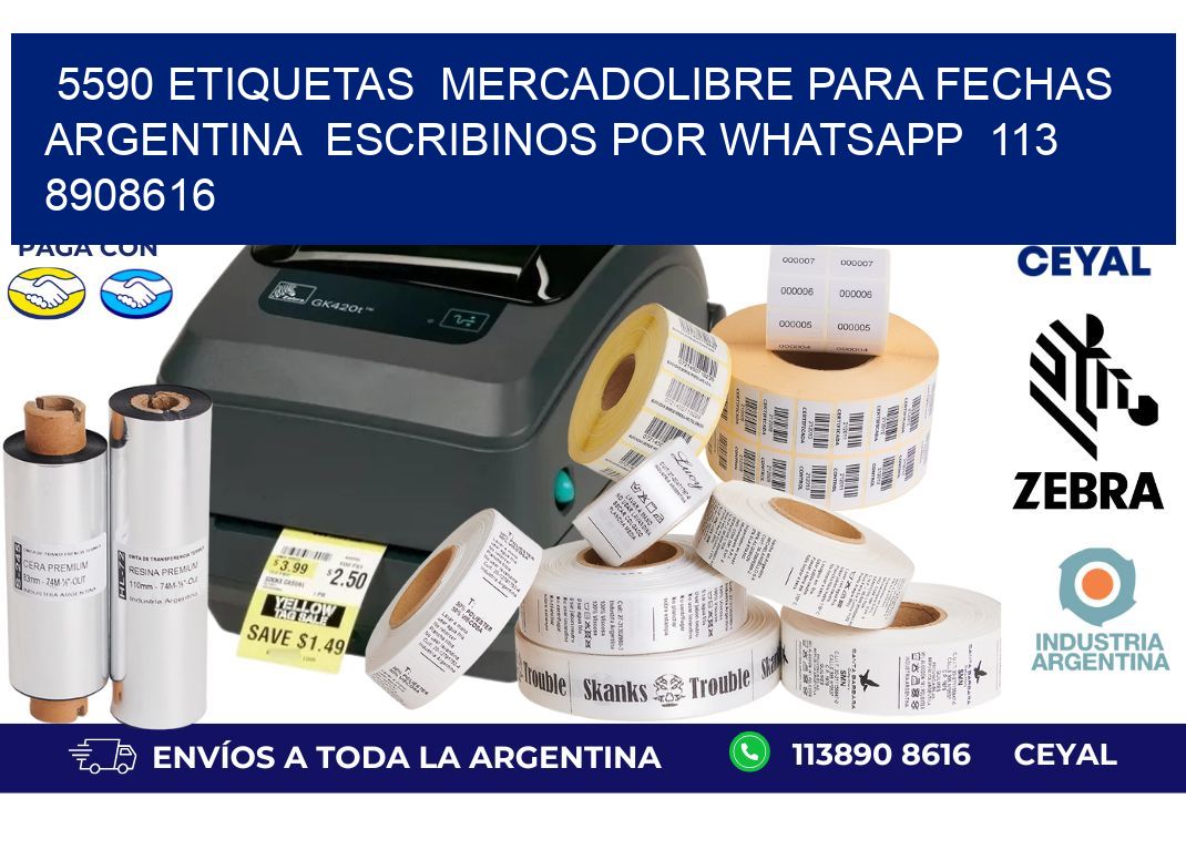 5590 ETIQUETAS  MERCADOLIBRE PARA FECHAS ARGENTINA  ESCRIBINOS POR WHATSAPP  113 8908616