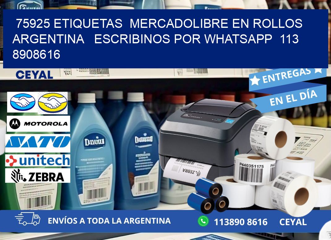 75925 ETIQUETAS  MERCADOLIBRE EN ROLLOS ARGENTINA   ESCRIBINOS POR WHATSAPP  113 8908616
