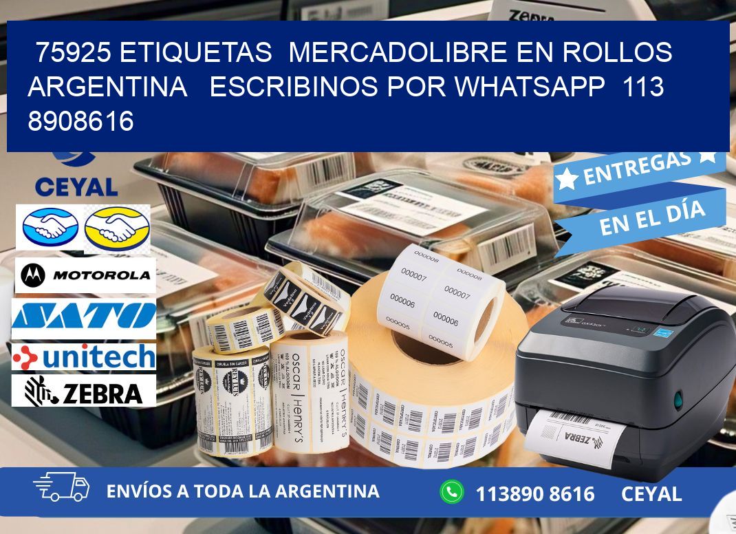 75925 ETIQUETAS  MERCADOLIBRE EN ROLLOS ARGENTINA   ESCRIBINOS POR WHATSAPP  113 8908616