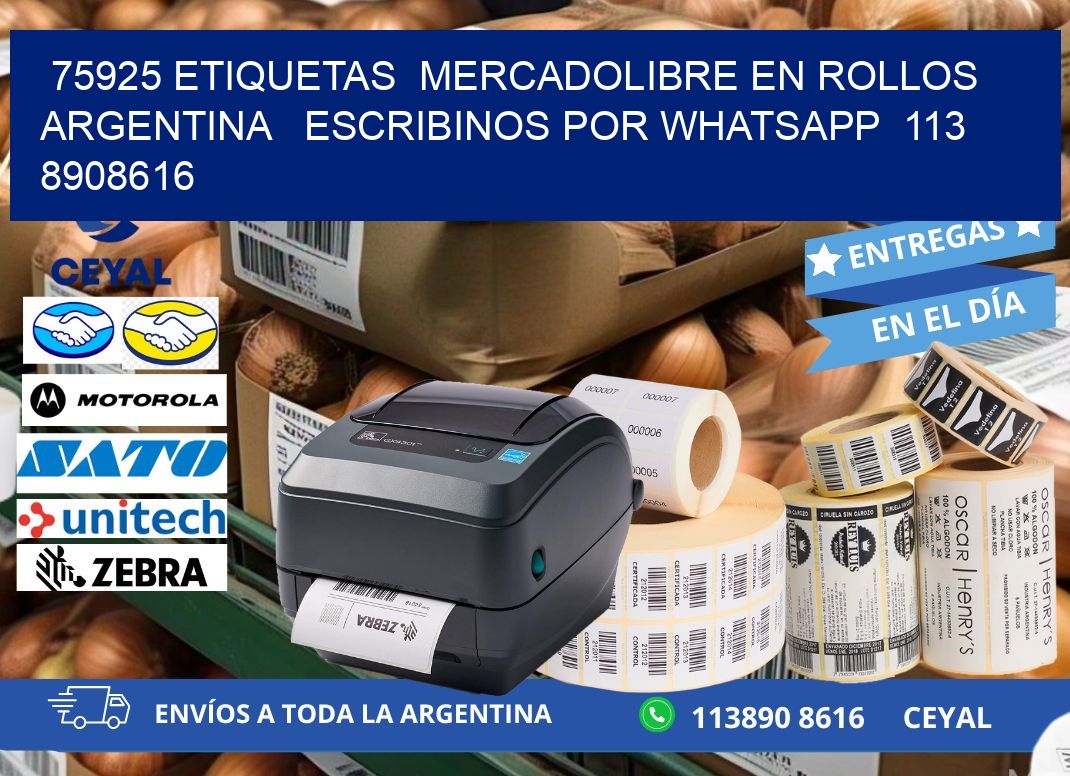 75925 ETIQUETAS  MERCADOLIBRE EN ROLLOS ARGENTINA   ESCRIBINOS POR WHATSAPP  113 8908616
