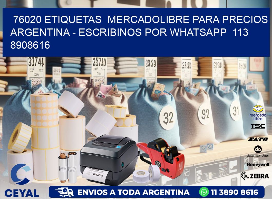 76020 ETIQUETAS  MERCADOLIBRE PARA PRECIOS ARGENTINA - ESCRIBINOS POR WHATSAPP  113 8908616