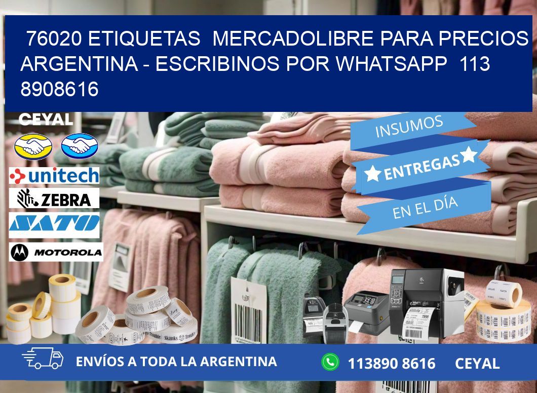 76020 ETIQUETAS  MERCADOLIBRE PARA PRECIOS ARGENTINA – ESCRIBINOS POR WHATSAPP  113 8908616