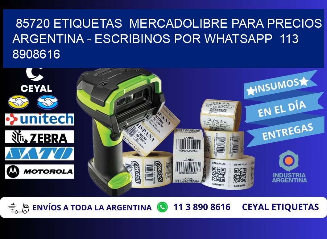 85720 ETIQUETAS  MERCADOLIBRE PARA PRECIOS ARGENTINA - ESCRIBINOS POR WHATSAPP  113 8908616