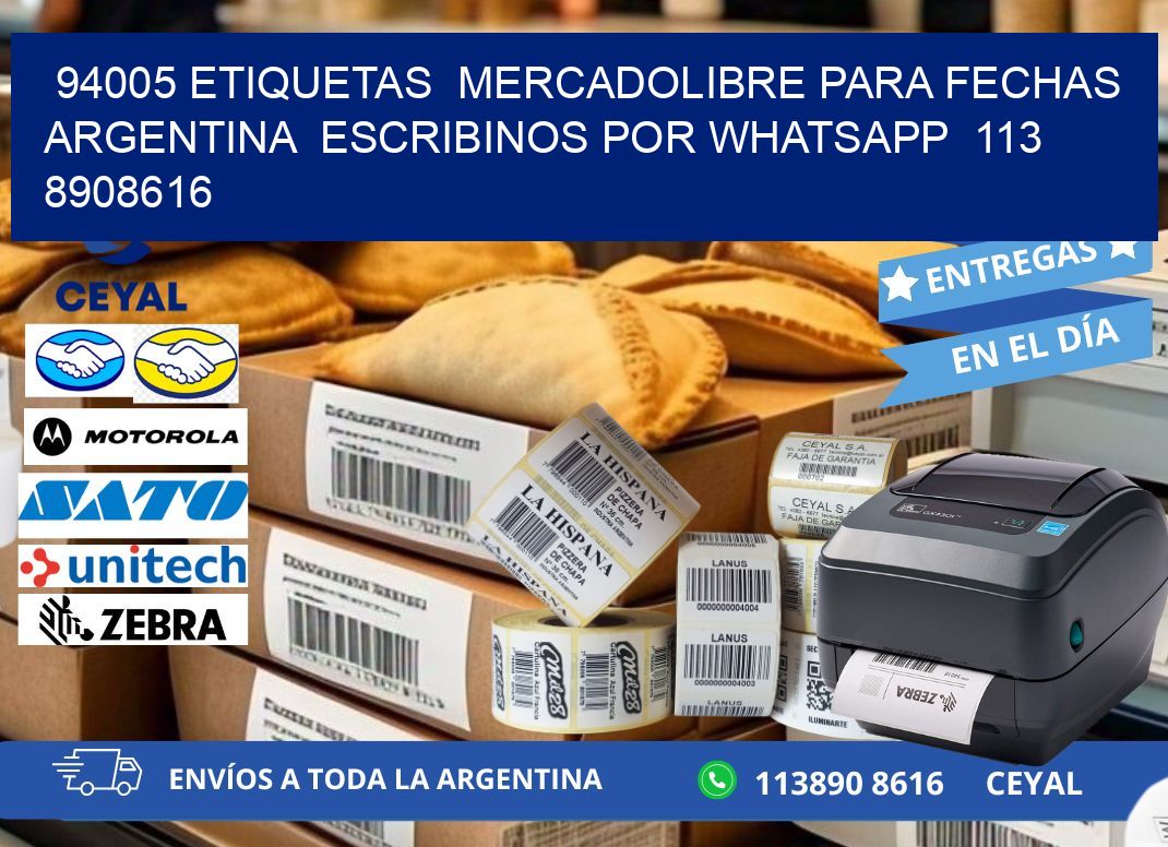 94005 ETIQUETAS  MERCADOLIBRE PARA FECHAS ARGENTINA  ESCRIBINOS POR WHATSAPP  113 8908616