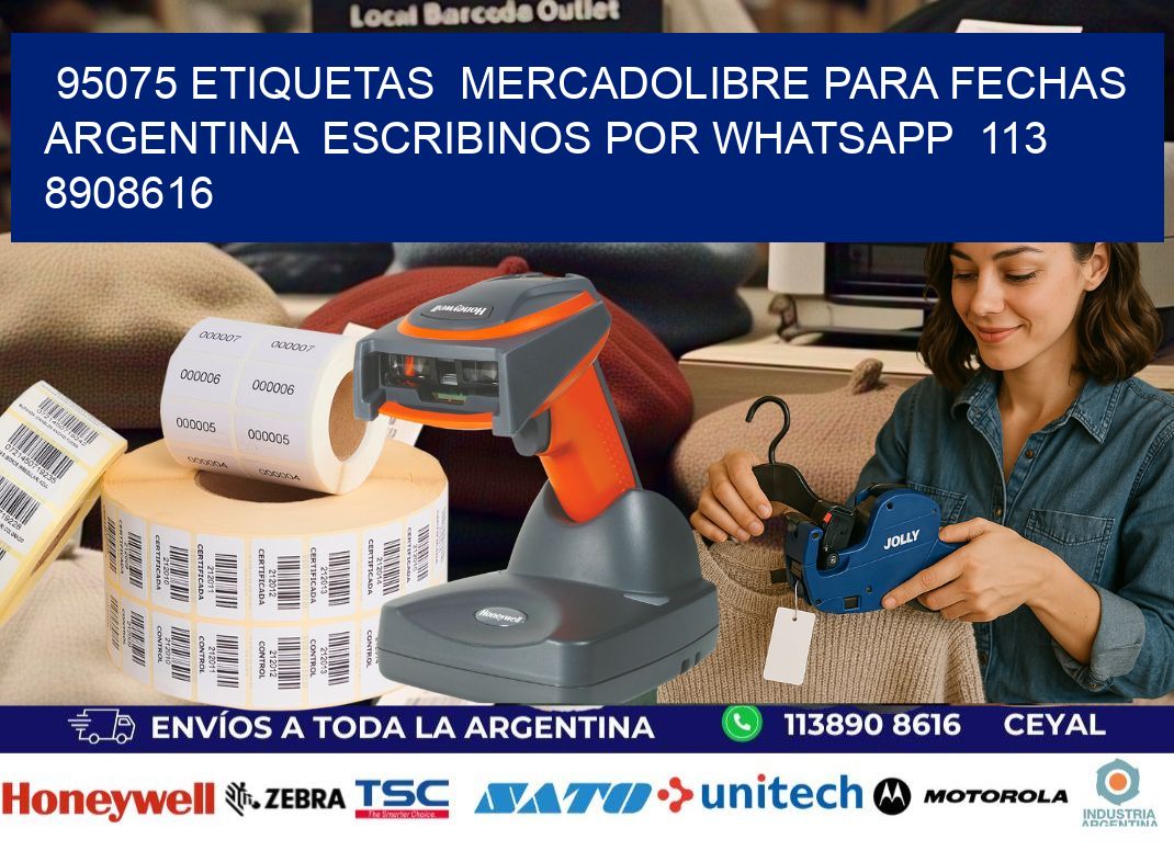95075 ETIQUETAS  MERCADOLIBRE PARA FECHAS ARGENTINA  ESCRIBINOS POR WHATSAPP  113 8908616