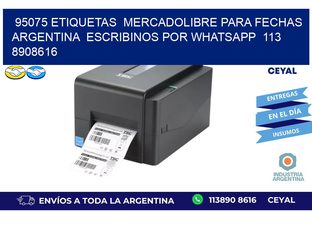 95075 ETIQUETAS  MERCADOLIBRE PARA FECHAS ARGENTINA  ESCRIBINOS POR WHATSAPP  113 8908616