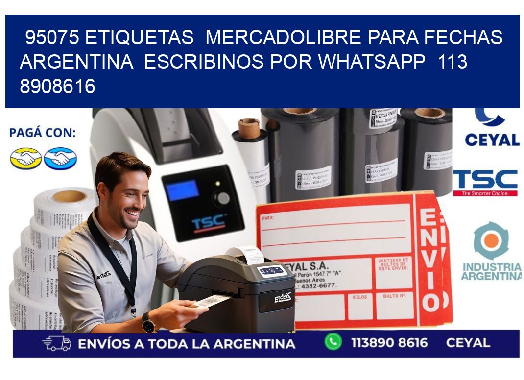 95075 ETIQUETAS  MERCADOLIBRE PARA FECHAS ARGENTINA  ESCRIBINOS POR WHATSAPP  113 8908616