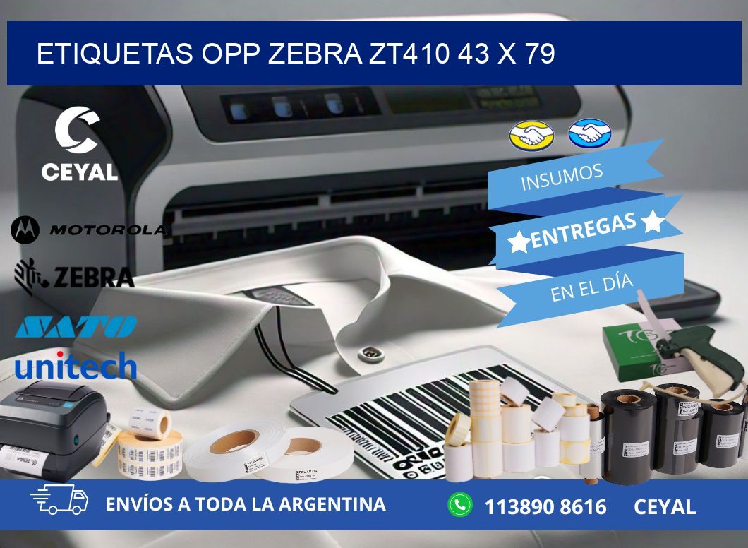 ETIQUETAS OPP ZEBRA ZT410 43 x 79