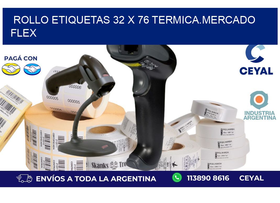 Rollo etiquetas 32 x 76 termica.MERCADO FLEX