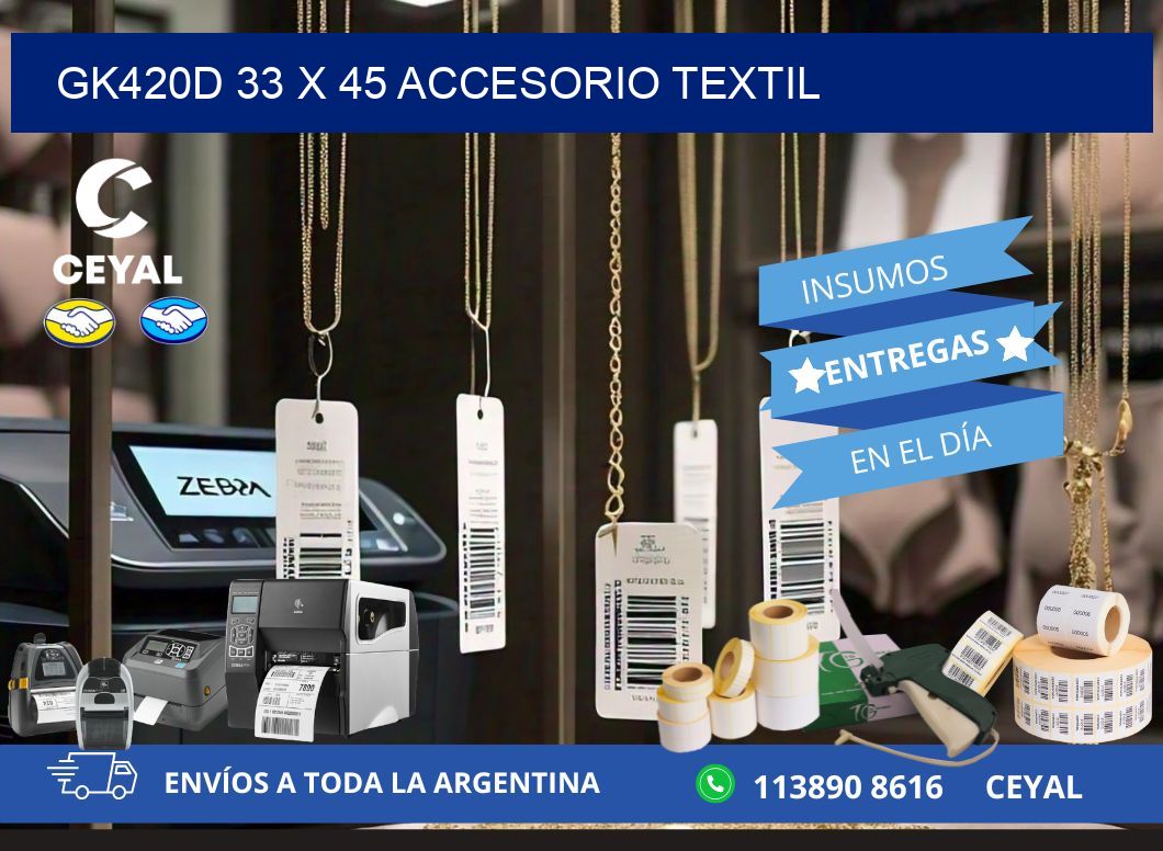 GK420D 33 x 45 ACCESORIO TEXTIL