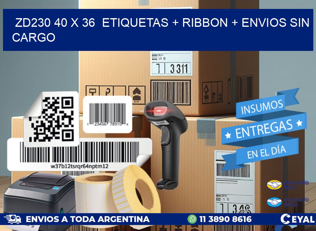 ZD230 40 x 36  etiquetas + ribbon + envios sin cargo