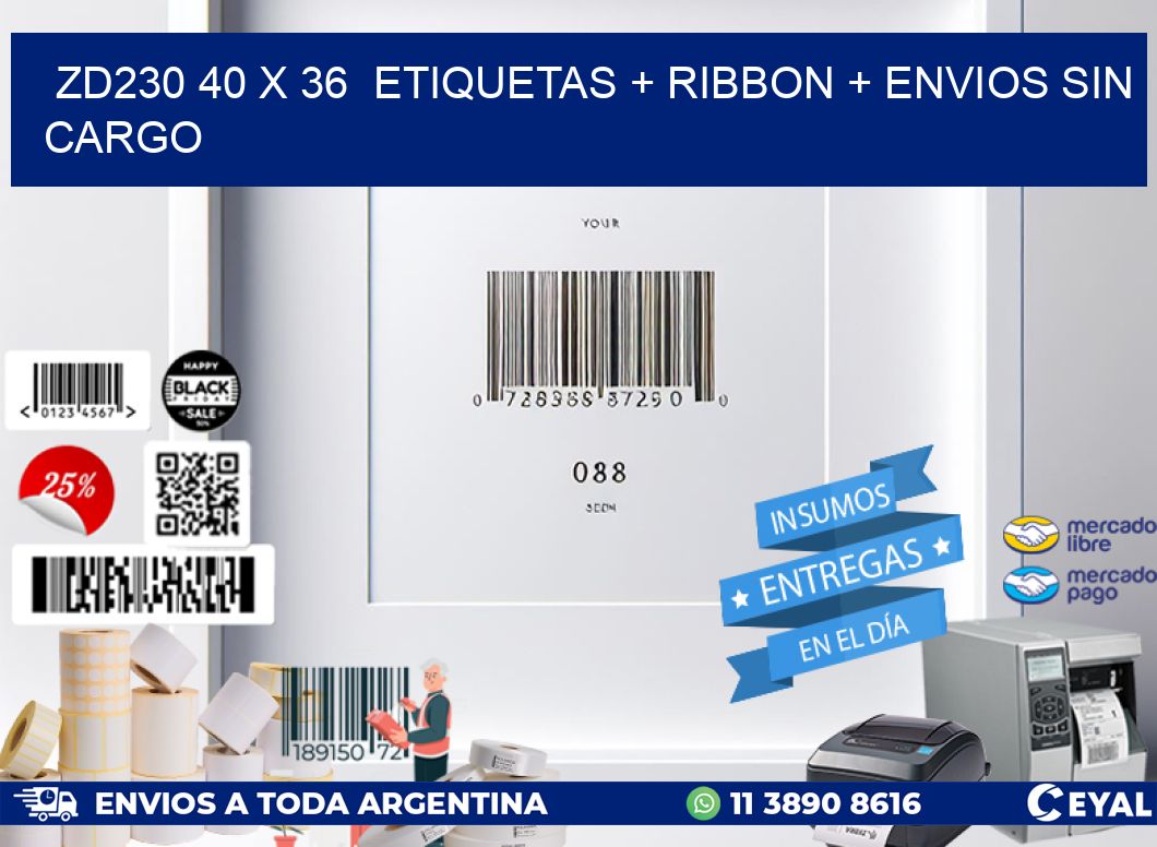 ZD230 40 x 36  etiquetas + ribbon + envios sin cargo