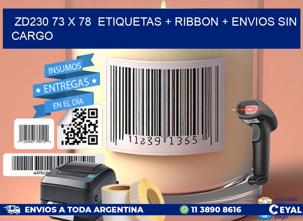 ZD230 73 x 78  etiquetas + ribbon + envios sin cargo