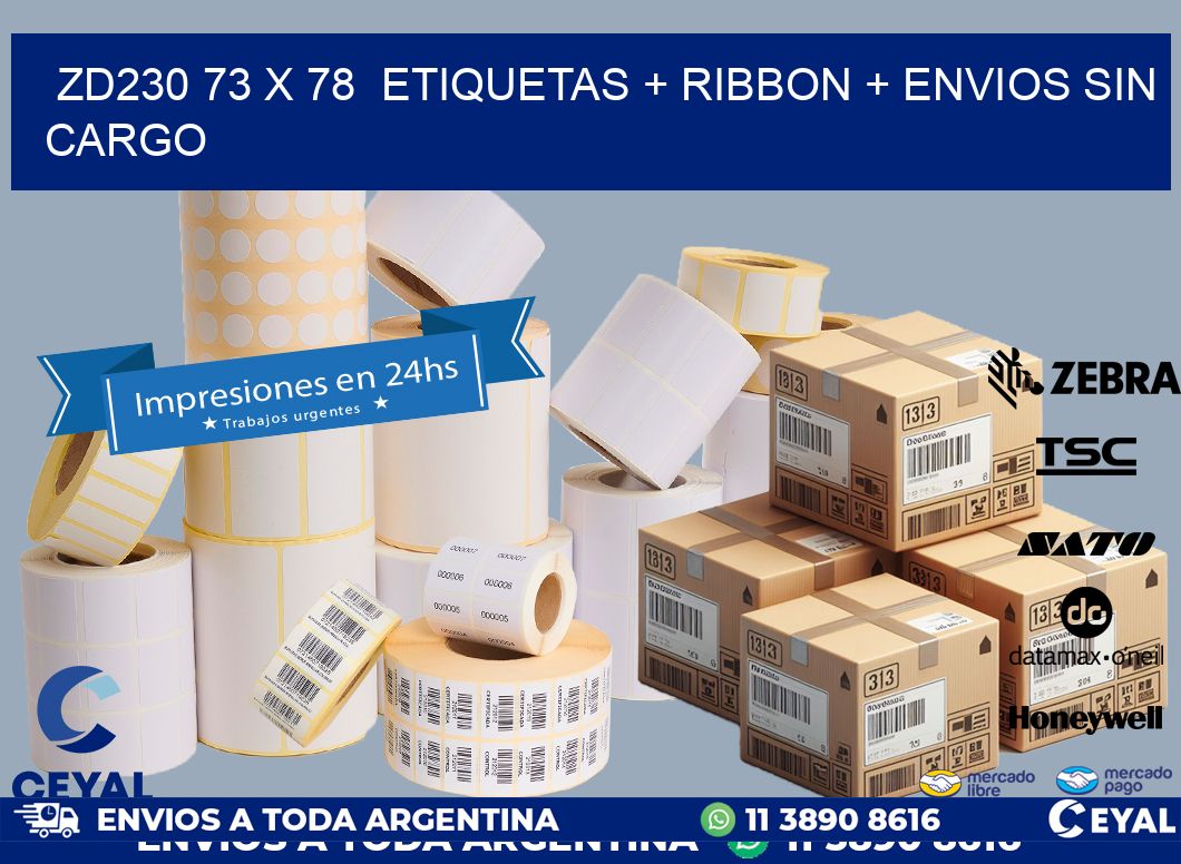 ZD230 73 x 78  etiquetas + ribbon + envios sin cargo