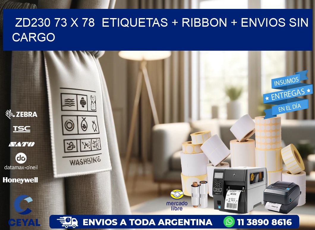 ZD230 73 x 78  etiquetas + ribbon + envios sin cargo