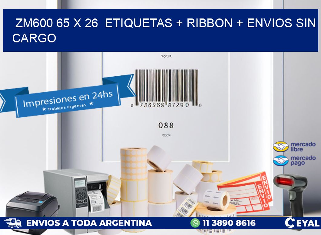 ZM600 65 x 26  etiquetas + ribbon + envios sin cargo