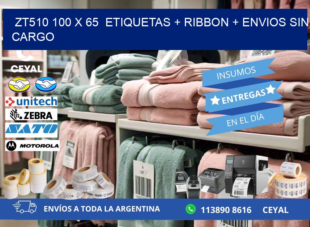 ZT510 100 x 65  etiquetas + ribbon + envios sin cargo