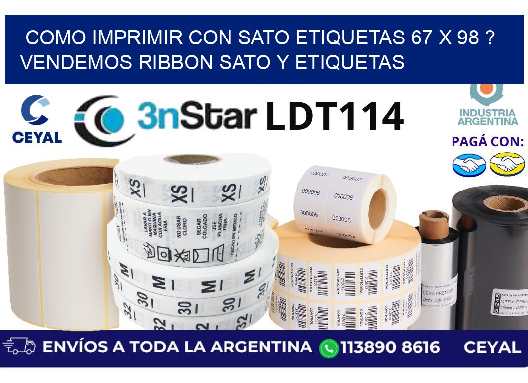 como imprimir con sato etiquetas 67 x 98 ? vendemos ribbon sato y etiquetas