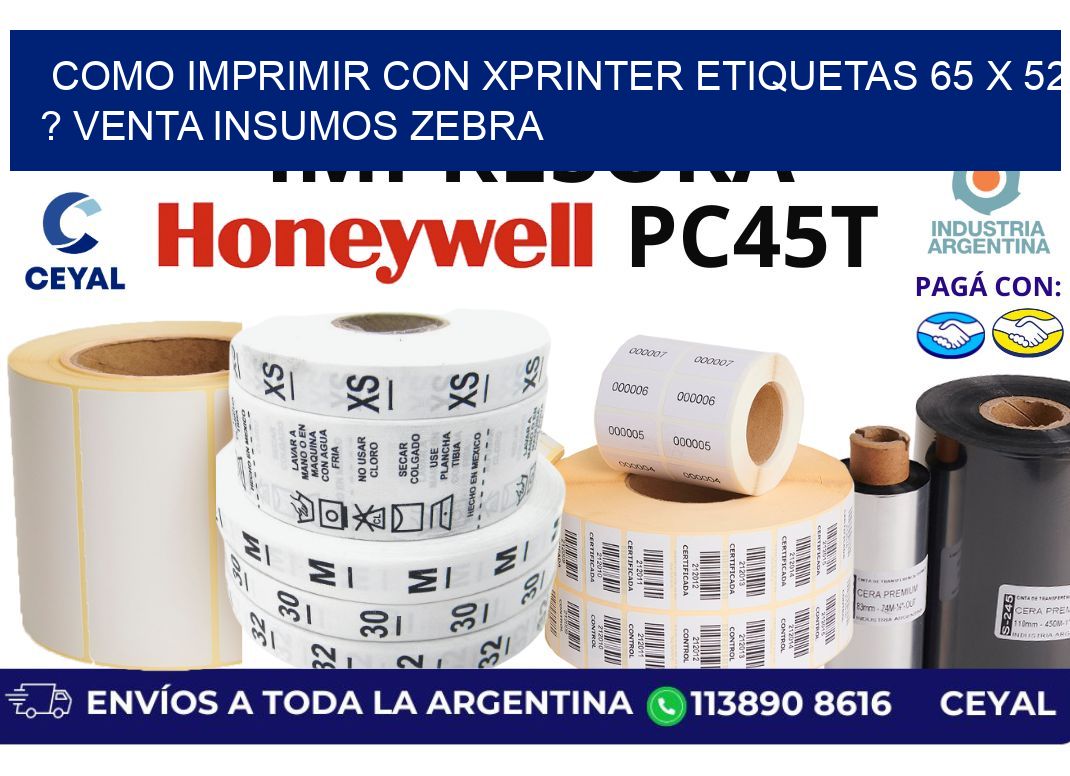 como imprimir con xprinter etiquetas 65 x 52 ? venta insumos zebra