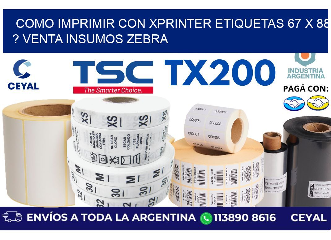 como imprimir con xprinter etiquetas 67 x 88 ? venta insumos zebra