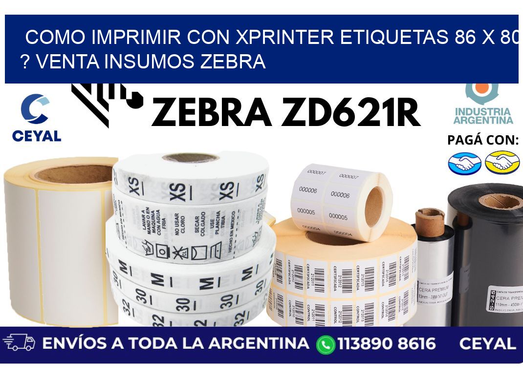 como imprimir con xprinter etiquetas 86 x 80 ? venta insumos zebra