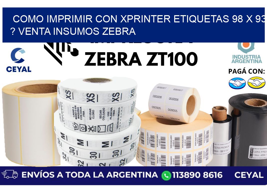 como imprimir con xprinter etiquetas 98 x 93 ? venta insumos zebra