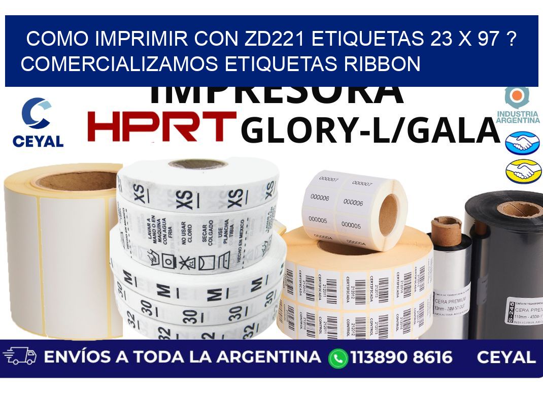 como imprimir con zd221 etiquetas 23 x 97 ? Comercializamos etiquetas ribbon
