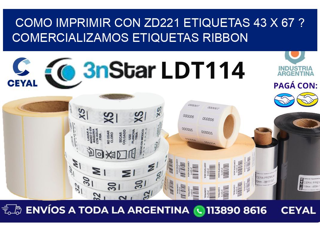 como imprimir con zd221 etiquetas 43 x 67 ? Comercializamos etiquetas ribbon