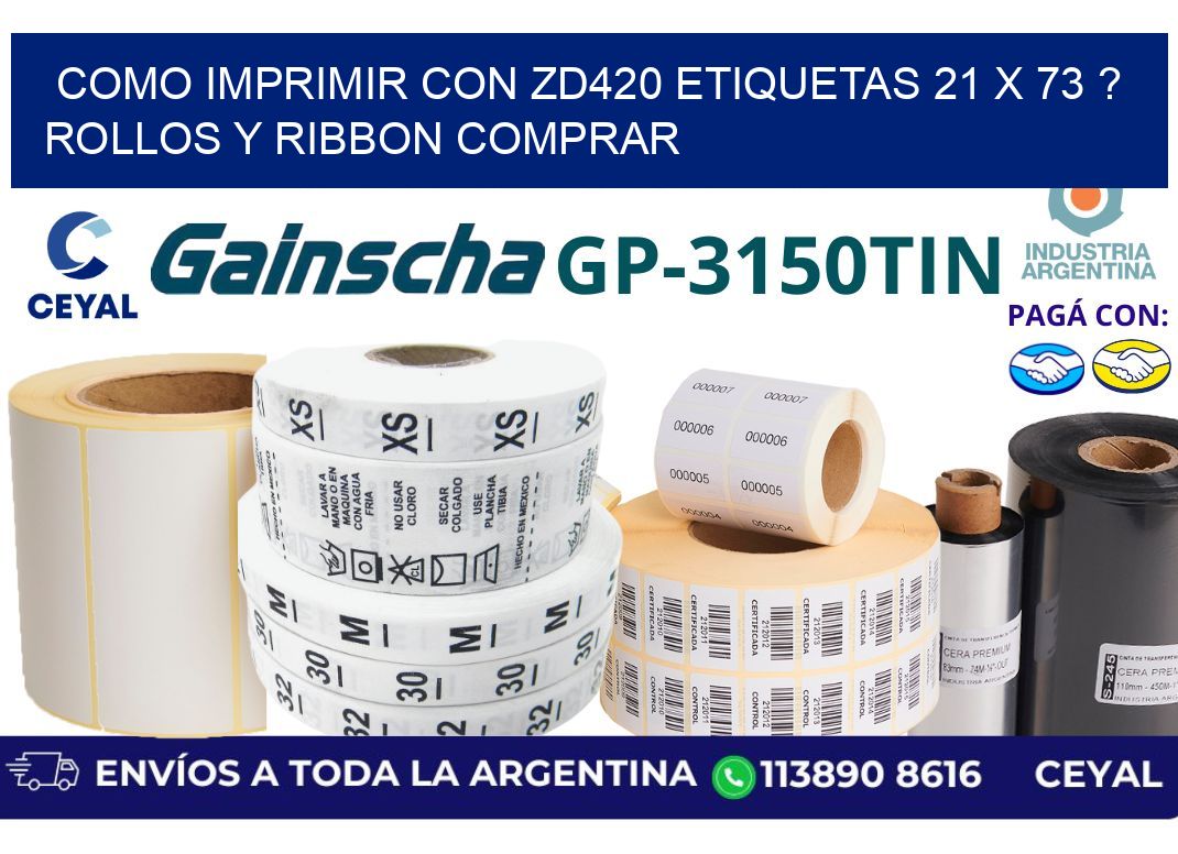 como imprimir con zd420 etiquetas 21 x 73 ? Rollos y Ribbon comprar