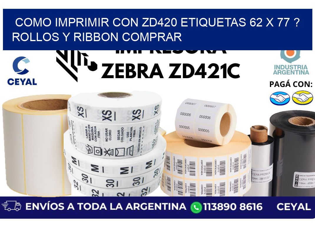 como imprimir con zd420 etiquetas 62 x 77 ? Rollos y Ribbon comprar