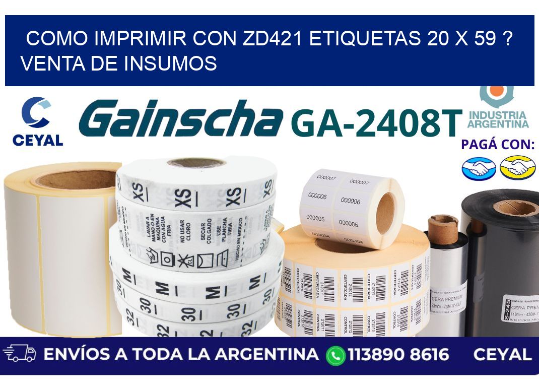 como imprimir con zd421 etiquetas 20 x 59 ? Venta de insumos
