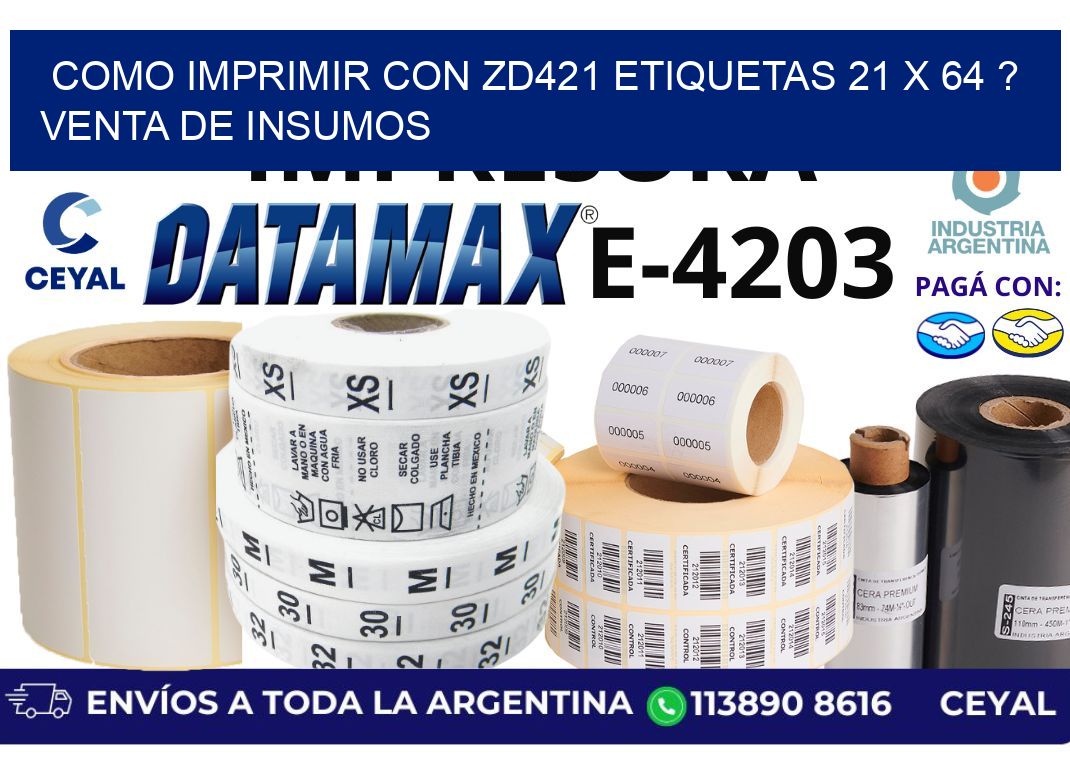 como imprimir con zd421 etiquetas 21 x 64 ? Venta de insumos