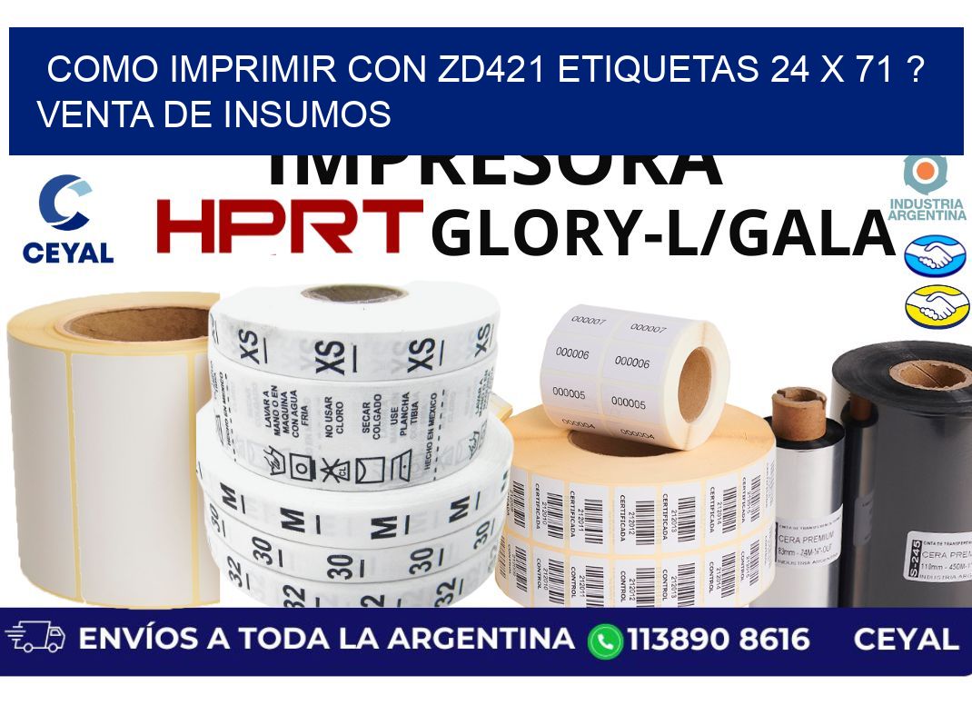 como imprimir con zd421 etiquetas 24 x 71 ? Venta de insumos