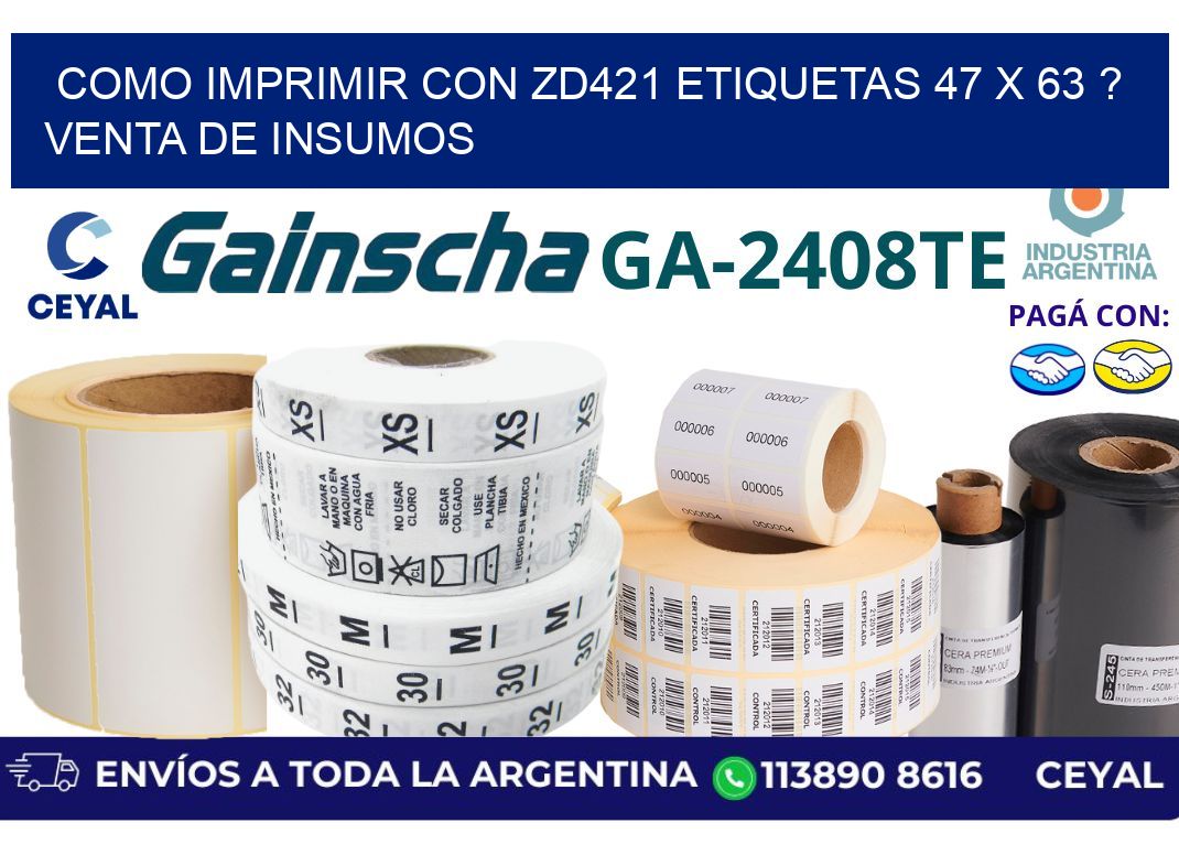como imprimir con zd421 etiquetas 47 x 63 ? Venta de insumos
