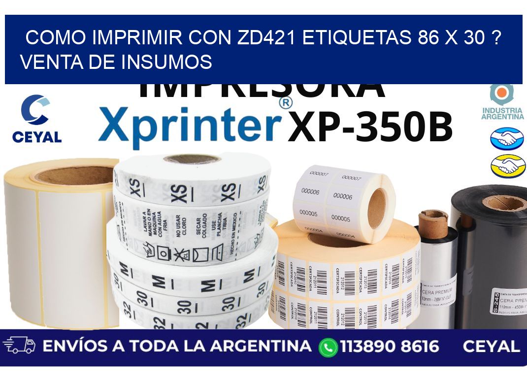 como imprimir con zd421 etiquetas 86 x 30 ? Venta de insumos