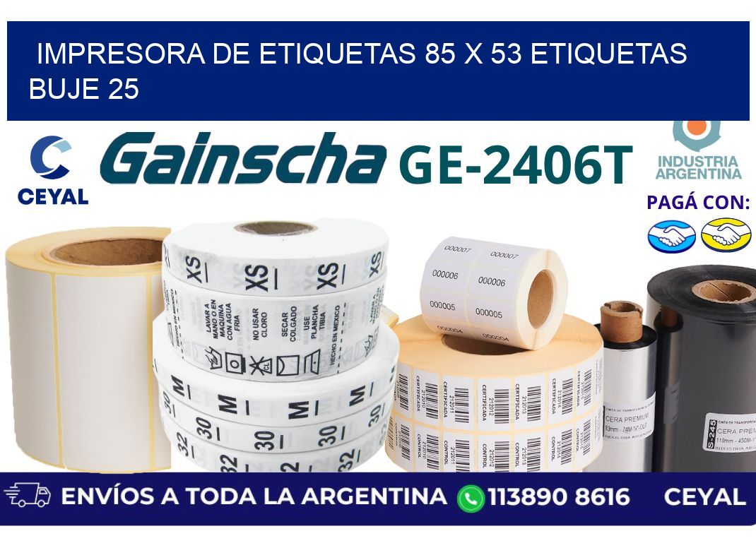 impresora de etiquetas 85 x 53 etiquetas  buje 25