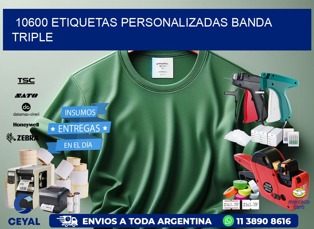 10600 Etiquetas personalizadas banda triple