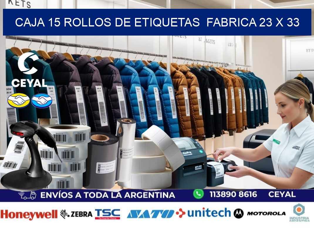 CAJA 15 ROLLOS DE ETIQUETAS  FABRICA 23 x 33