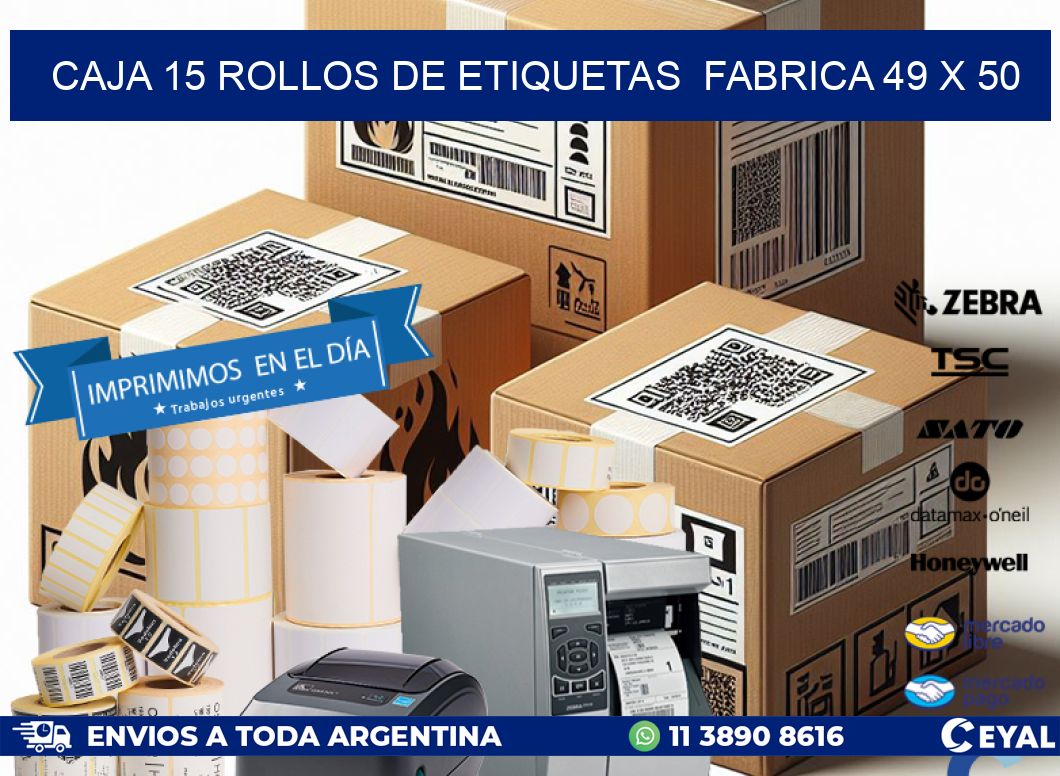 CAJA 15 ROLLOS DE ETIQUETAS  FABRICA 49 x 50