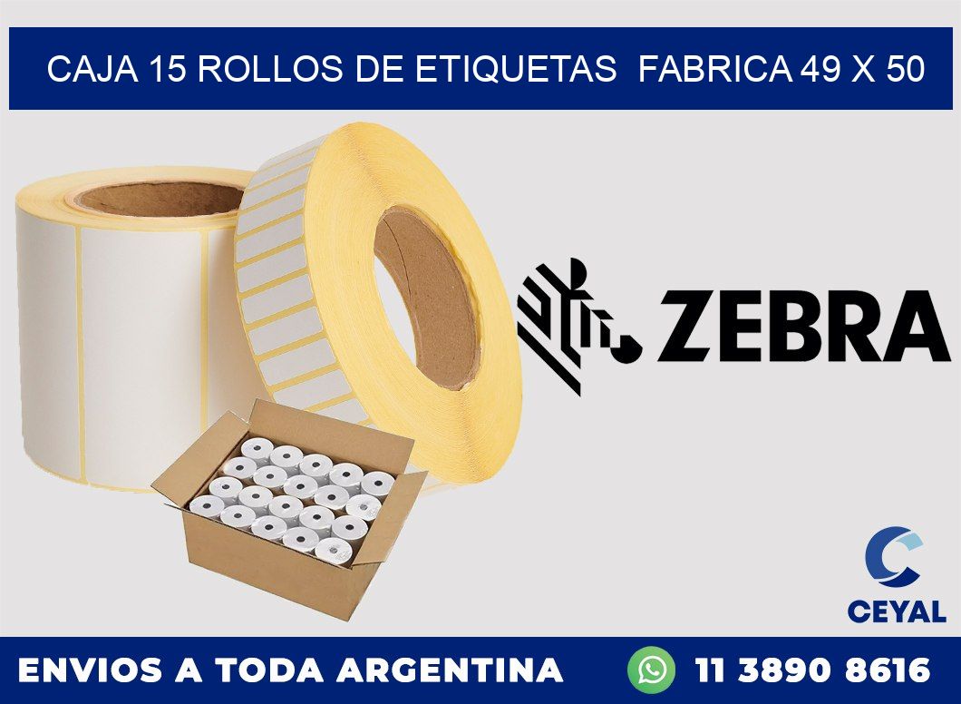 CAJA 15 ROLLOS DE ETIQUETAS  FABRICA 49 x 50