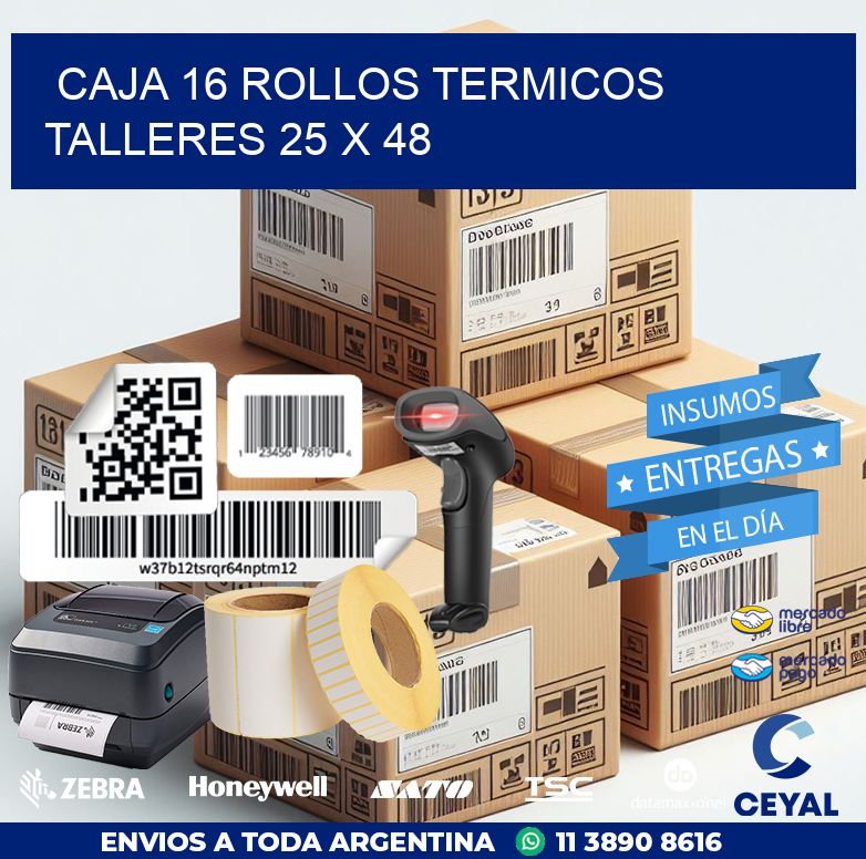 CAJA 16 ROLLOS TERMICOS  TALLERES 25 x 48