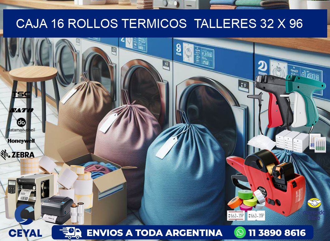 CAJA 16 ROLLOS TERMICOS  TALLERES 32 x 96