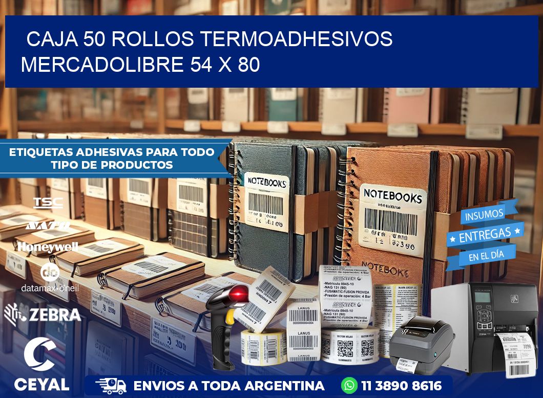 CAJA 50 ROLLOS TERMOADHESIVOS MERCADOLIBRE 54 x 80